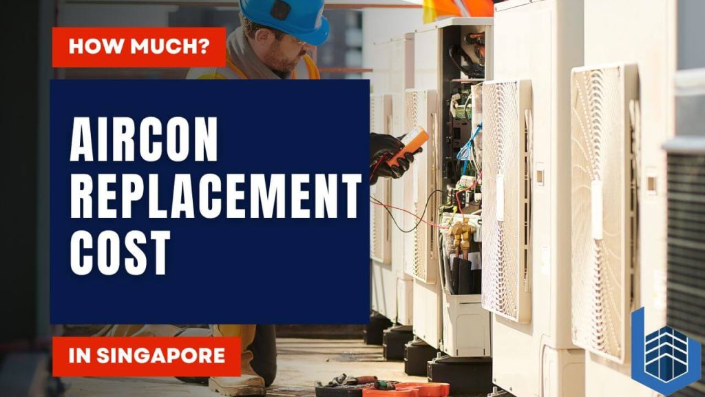 Aircon Replacement Cost in Singapore
