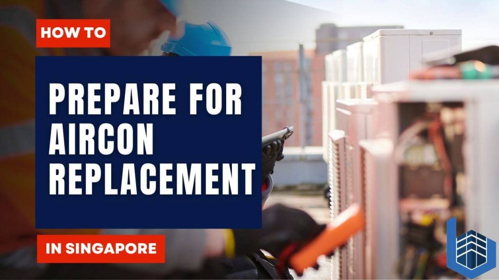 How to Prepare for Aircon Replacement in Singapore