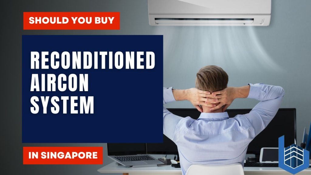 Should You Buy a 2nd Hand Aircon in Singapore