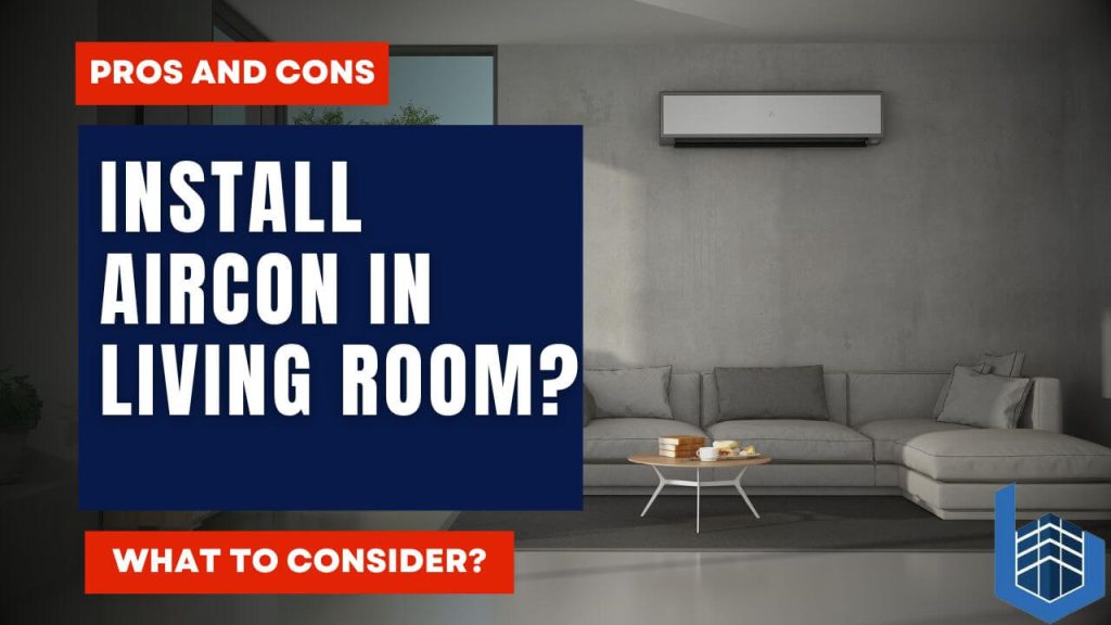 Should I Install Aircon in My Living Room
