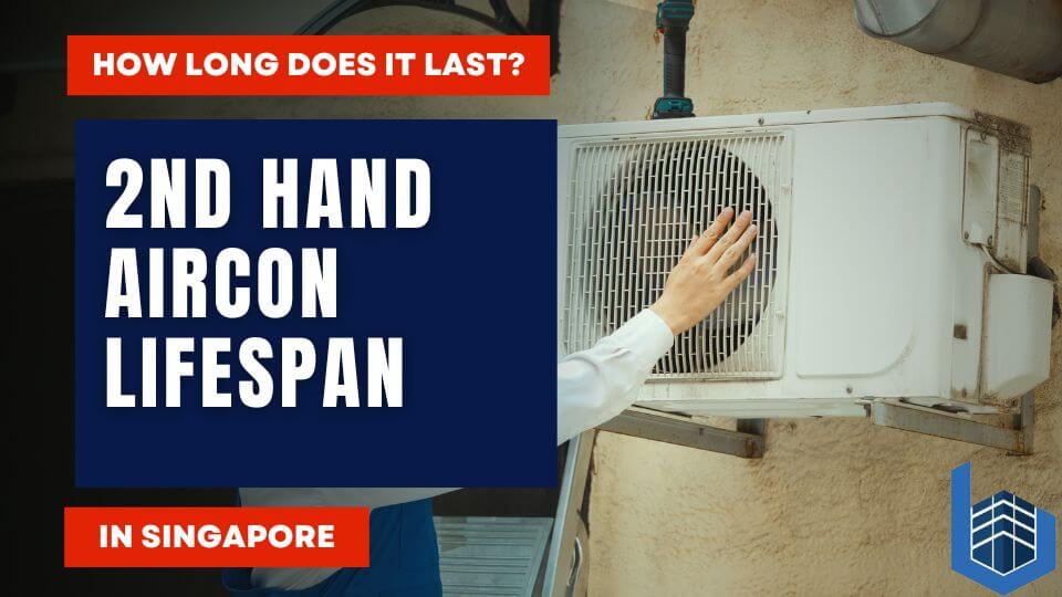 How Long Does a 2nd Hand Aircon Last