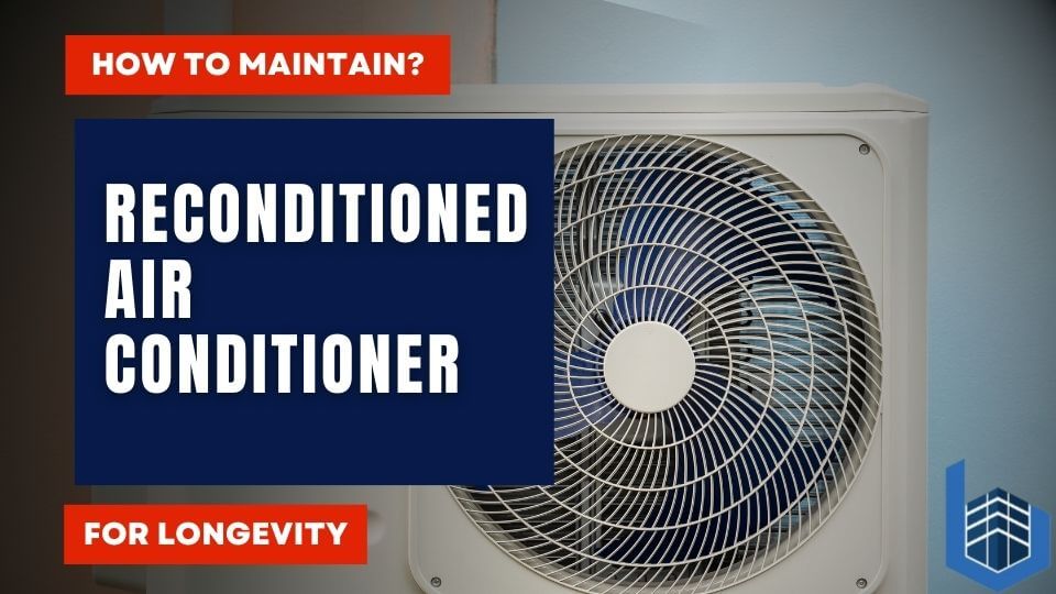 How to Maintain Second Hand Aircon for Longevity