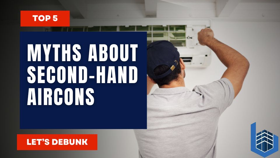 Myths About Second-Hand Aircons